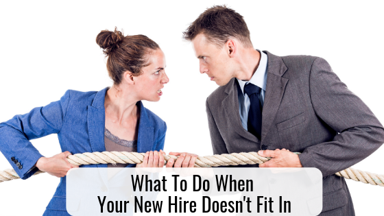 What To Do When Your New Hire Doesn’t Fit In